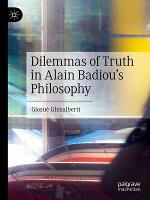 cover image of Dilemmas of Truth in Alain Badiou's Philosophy